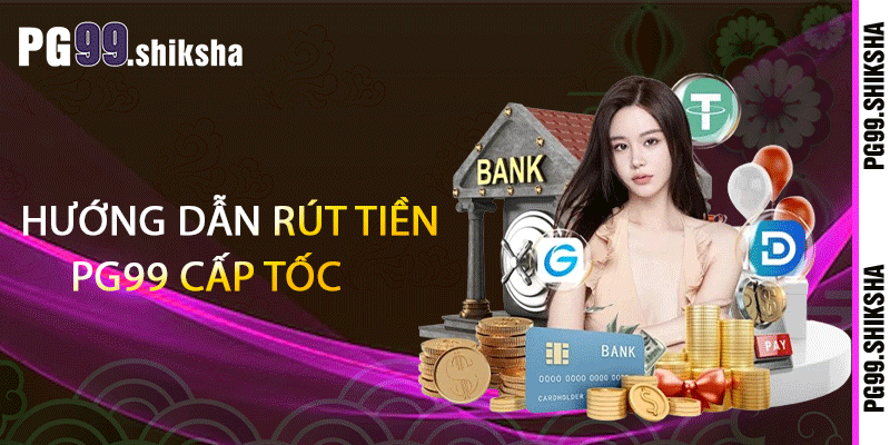 Rút Tiền PG99 - Rút Tiền Nhanh Gọn, An Toàn, Uy Tín 2 Hướng dẫn rút tiền PG99 cấp tốc