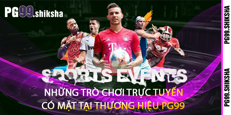 Thể Thao PG99 - Những Màn Cá Độ Đầy Kịch Tính 2 Những trò chơi trực tuyến có mặt tại thương hiệu PG99